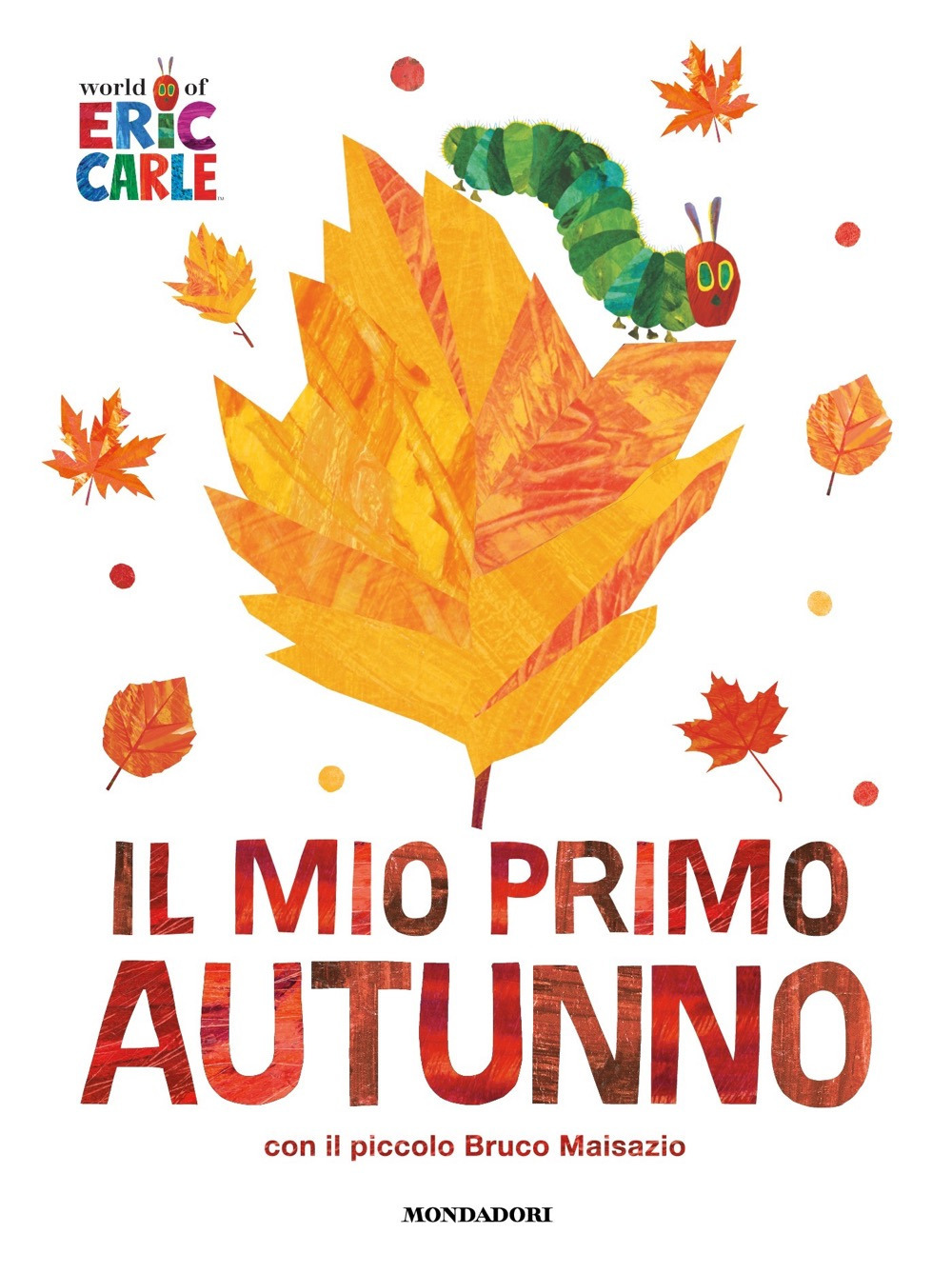 Libro mio primo autunno con il piccolo Bruco Maisazio di Eric Carle - ean 9788804771791 - Mondadori
