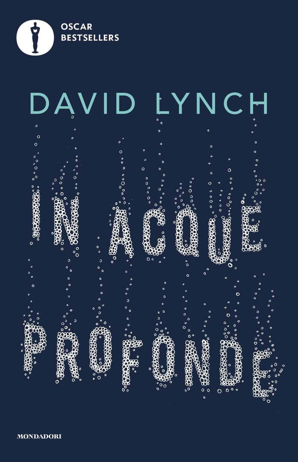 Libro In acque profonde. Meditazione e creatività di David Lynch - ean 9788804772347 - Mondadori