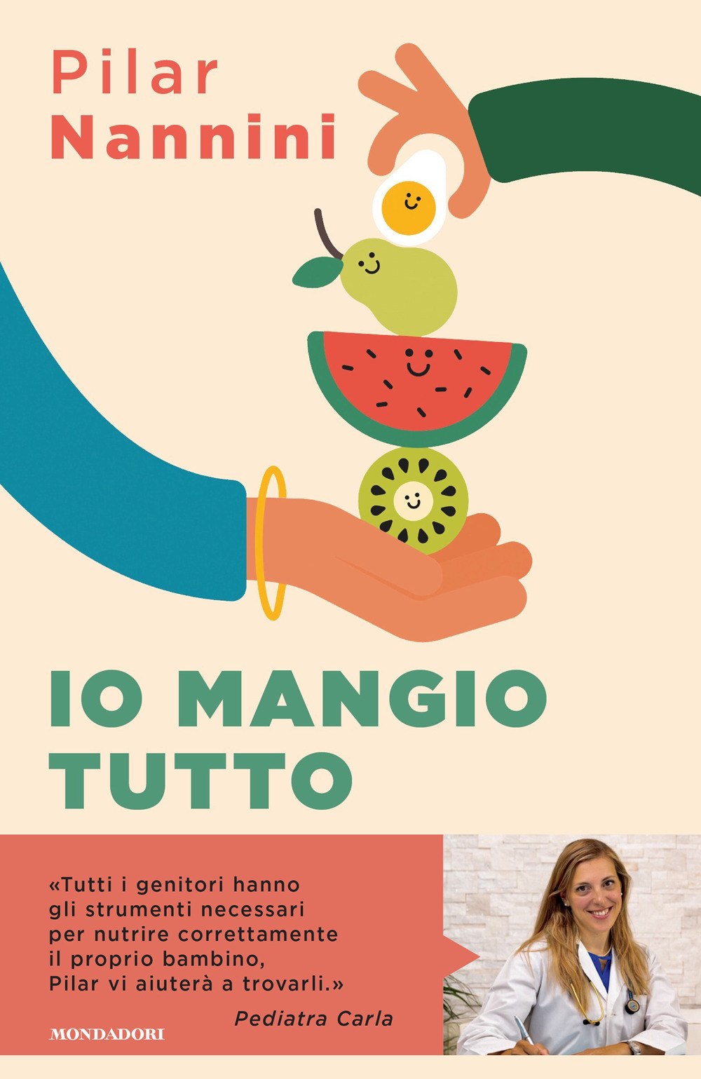 Libro Io mangio tutto. Come donare ai propri figli un rapporto sereno con il cibo di Pilar Nannini - ean 9788804772385 - Mondadori