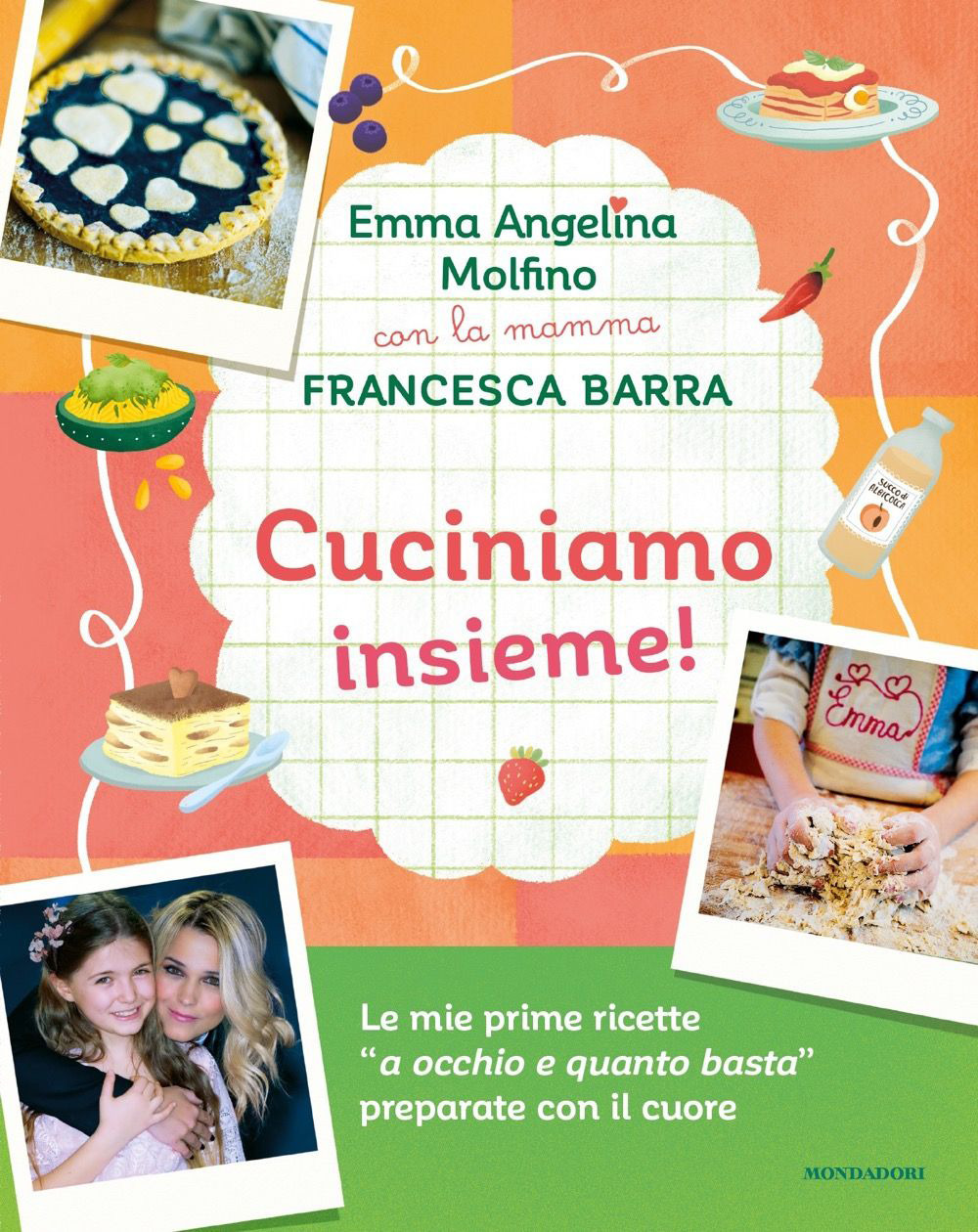 Libro Cuciniamo insieme! Con la mamma Francesca Barra di Emma Angelina Molfino; Francesca Barra - ean 9788804772507 - Mondadori