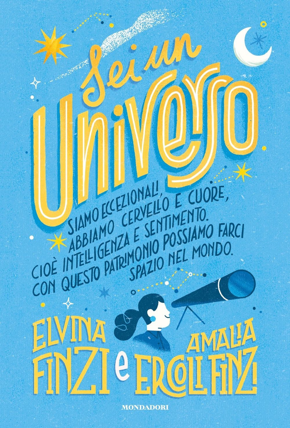 Libro Sei un universo di Elvina Finzi; Amalia Ercoli Finzi - ean 9788804773030 - Mondadori