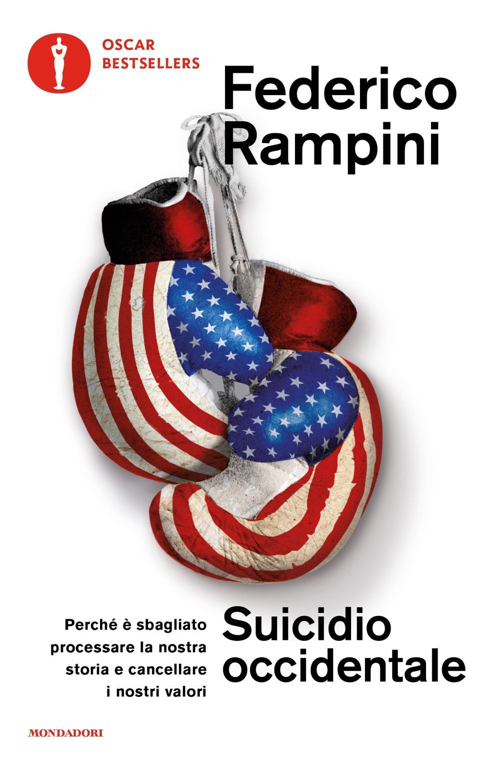Libro Suicidio occidentale. Perché è sbagliato processare la nostra storia e cancellare i nostri valori di Federico Rampini - ean 9788804773078 - Mondadori