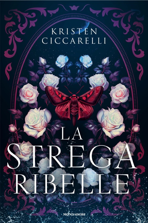 Libro strega ribelle di Kristen Ciccarelli - ean 9788804773344 - Mondadori