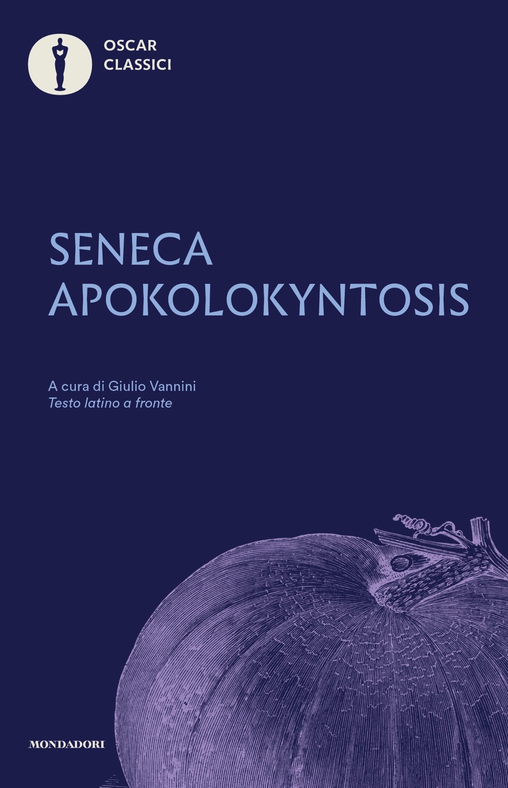 Libro Apokolokyntosis. Testo latino a fronte di Lucio Anneo Seneca - ean 9788804773870 - Mondadori