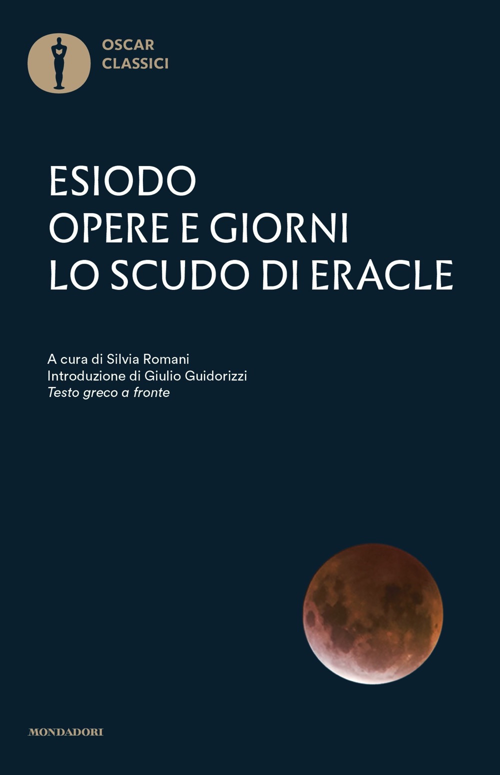 Libro Opere e giorni-Lo scudo di Eracle. Testo greco a fronte di Esiodo - ean 9788804773931 - Mondadori