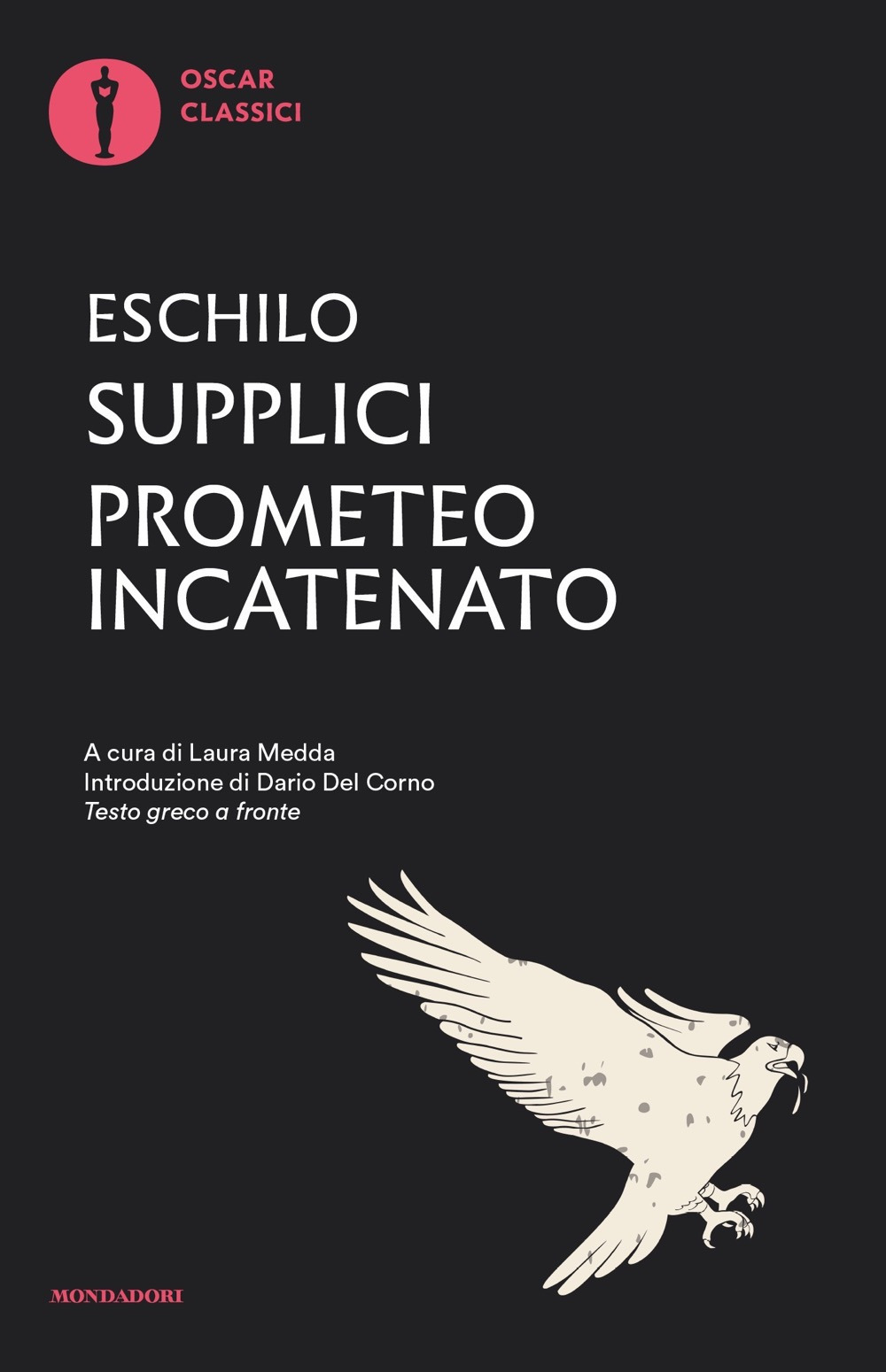 Libro Supplici-Prometeo incatenato. Testo greco a fronte di Eschilo - ean 9788804774051 - Mondadori
