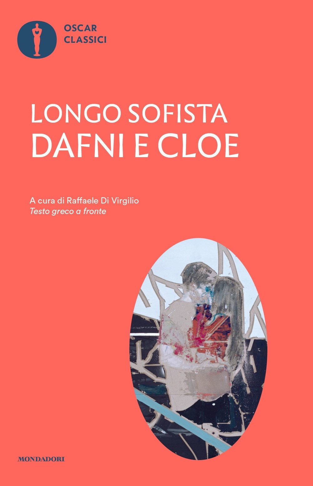 Libro Dafni e Cloe. Testo greco a fronte di Sofista Longo - ean 9788804774068 - Mondadori