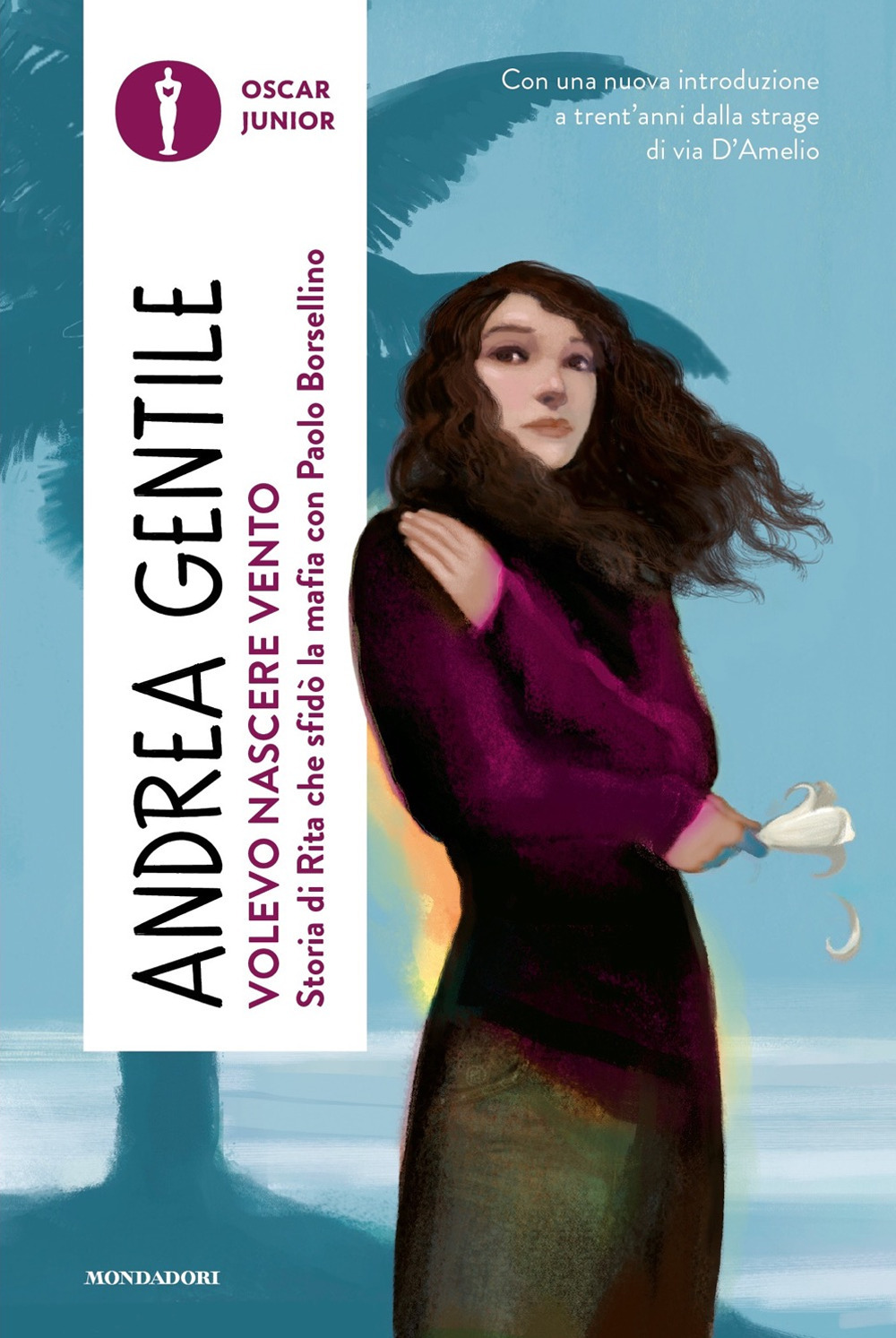 Libro Volevo nascere vento. Storia di Rita che sfidò la mafia con Paolo Borsellino di Andrea Gentile - ean 9788804774839 - Mondadori