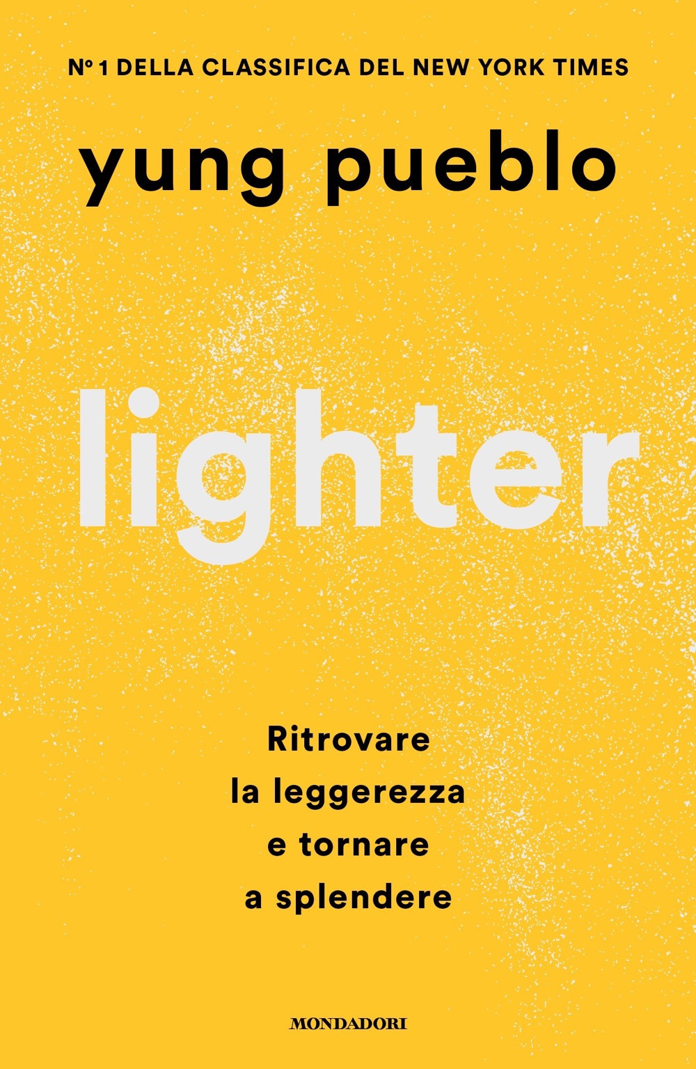 Libro Lighter. Ritrovare la leggerezza e tornare a splendere di Yung Pueblo - ean 9788804775331 - Mondadori