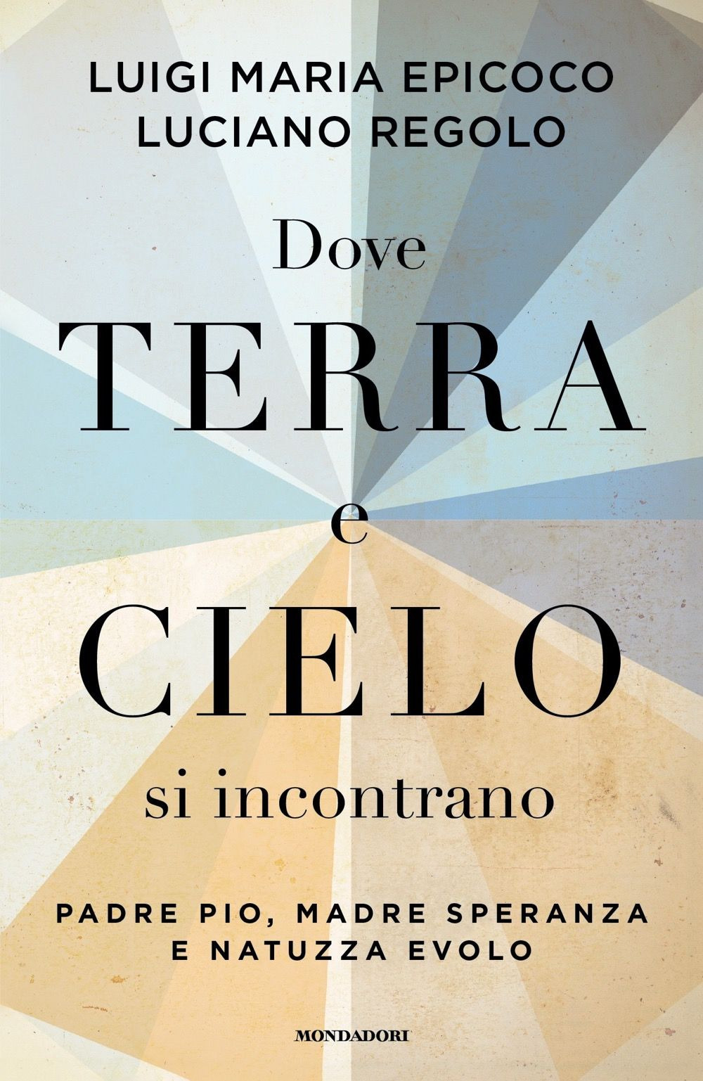 Libro Dove terra e cielo si incontrano. Padre Pio