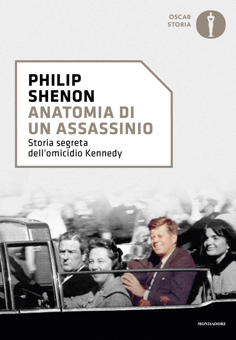 Libro Anatomia di un assassinio. Storia segreta dell'omicidio Kennedy di Philip Shenon - ean 9788804776123 - Mondadori