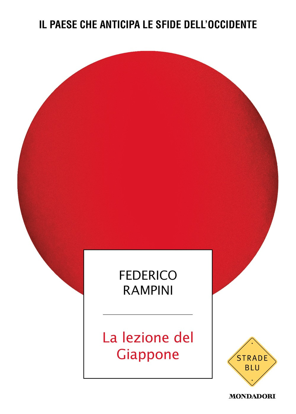 Libro lezione del Giappone. Il Paese che anticipa le sfide dell'Occidente di Federico Rampini - ean 9788804776468 - Mondadori