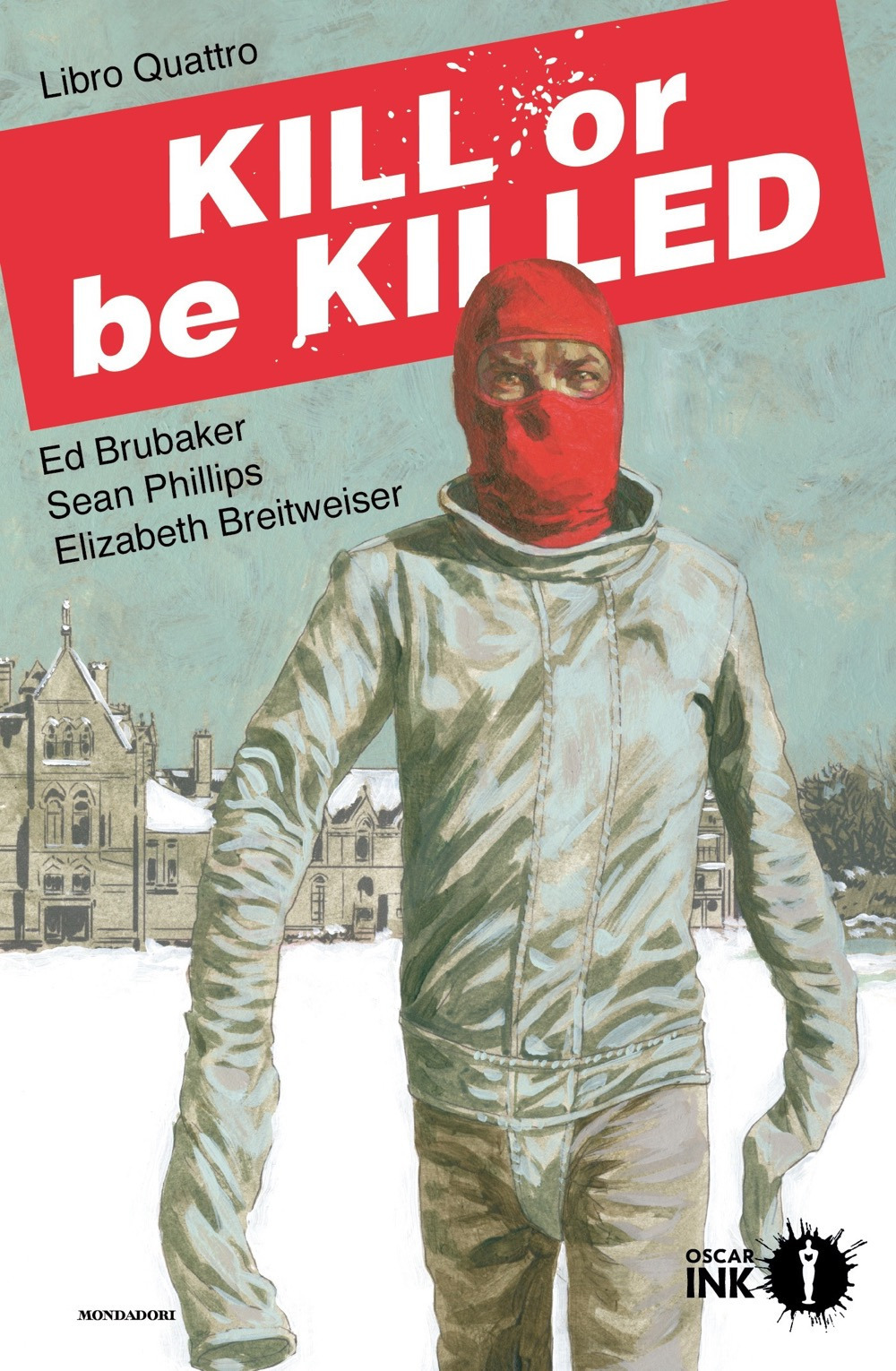 Libro Kill or be killed di Ed Brubaker; Sean Phillips; Elizabeth Breitweiser - ean 9788804776956 - Mondadori