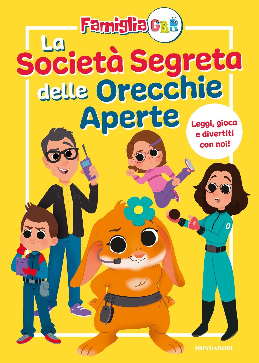 Libro Società Segreta delle Orecchie Aperte. La famiglia GBR di GBR - ean 9788804777519 - Mondadori