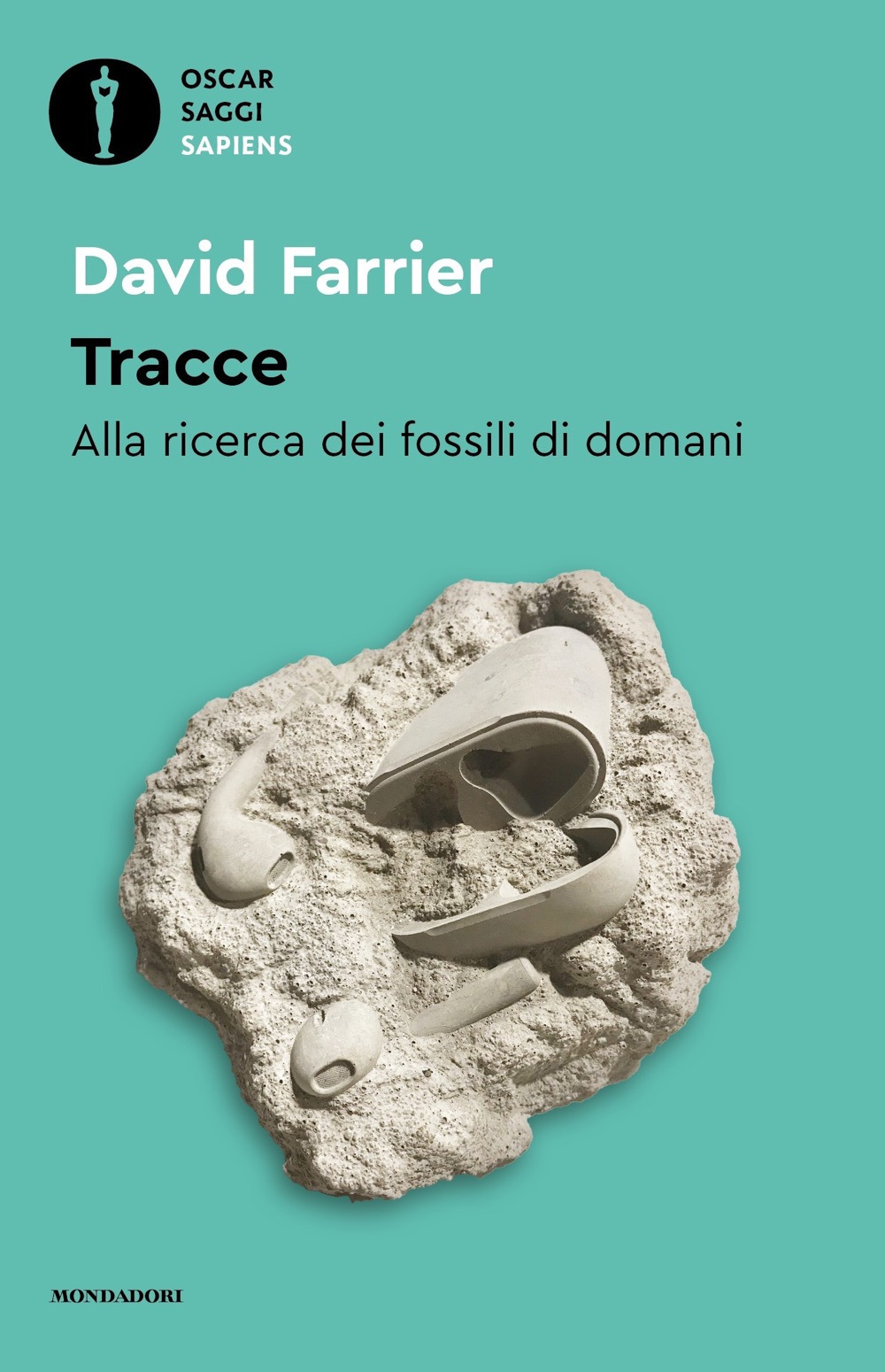 Libro Tracce. Alla ricerca dei fossili di domani di David Farrier - ean 9788804777823 - Mondadori