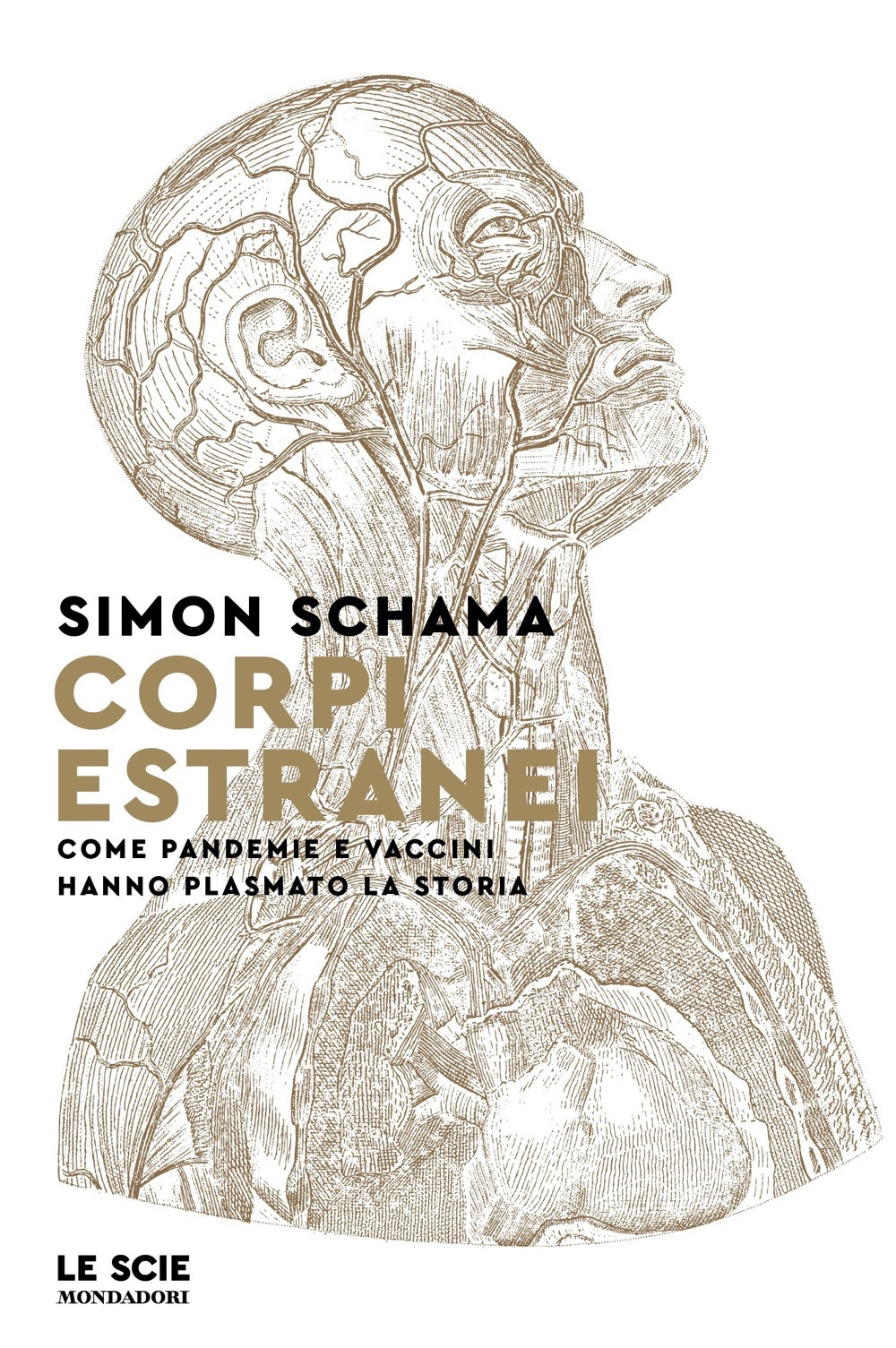 Libro Corpi estranei. Come pandemie e vaccini hanno plasmato la storia di Simon Schama - ean 9788804777847 - Mondadori