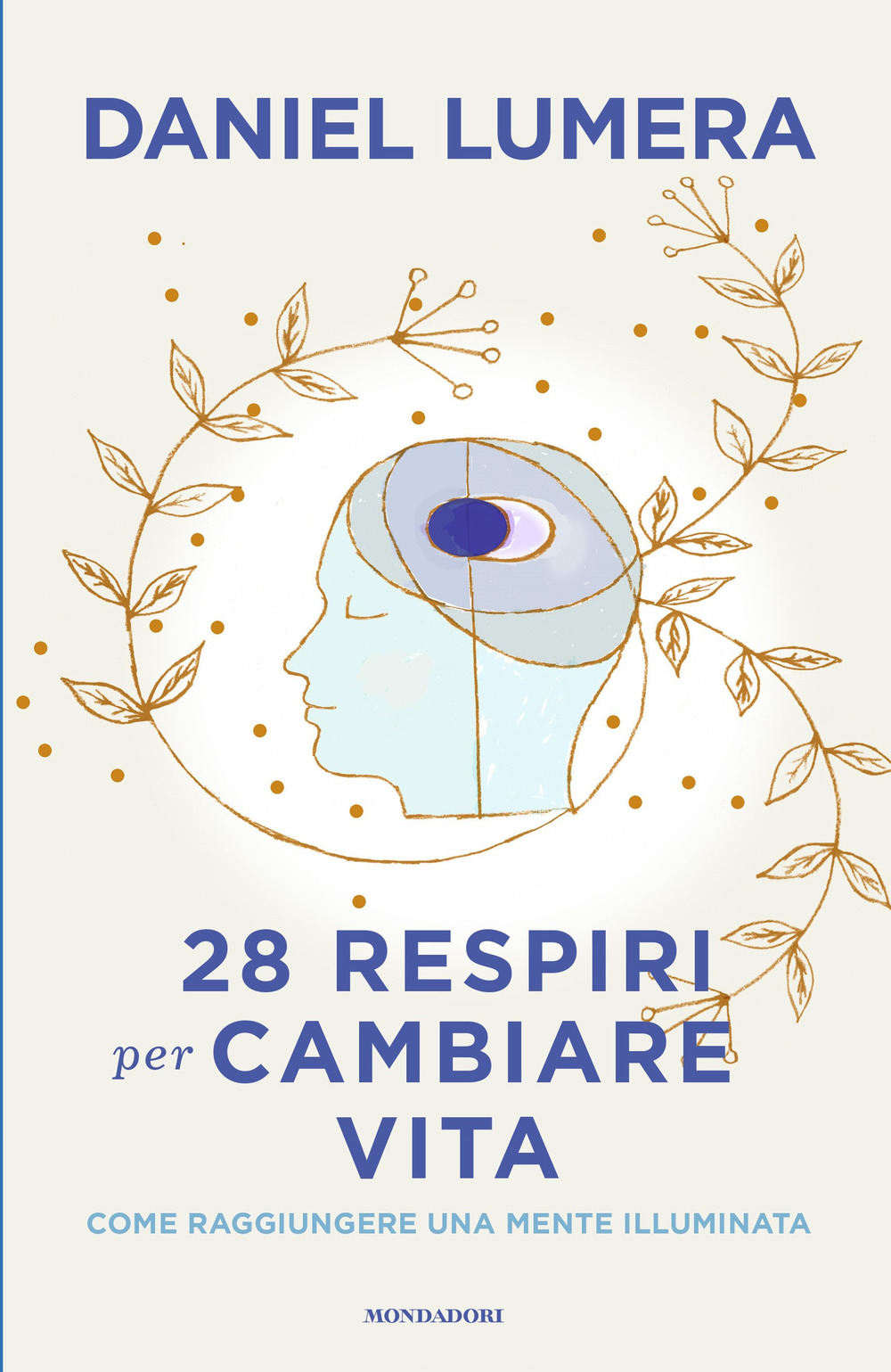 Libro 28 respiri per cambiare vita. Come raggiungere una mente illuminata di Daniel Lumera - ean 9788804778172 - Mondadori