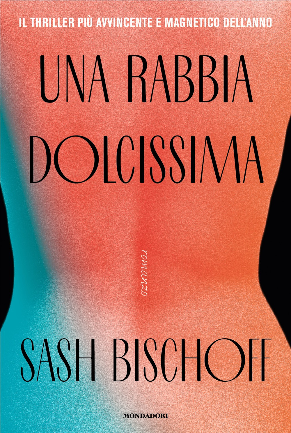 Libro rabbia dolcissima di Sash Bischoff - ean 9788804778530 - Mondadori