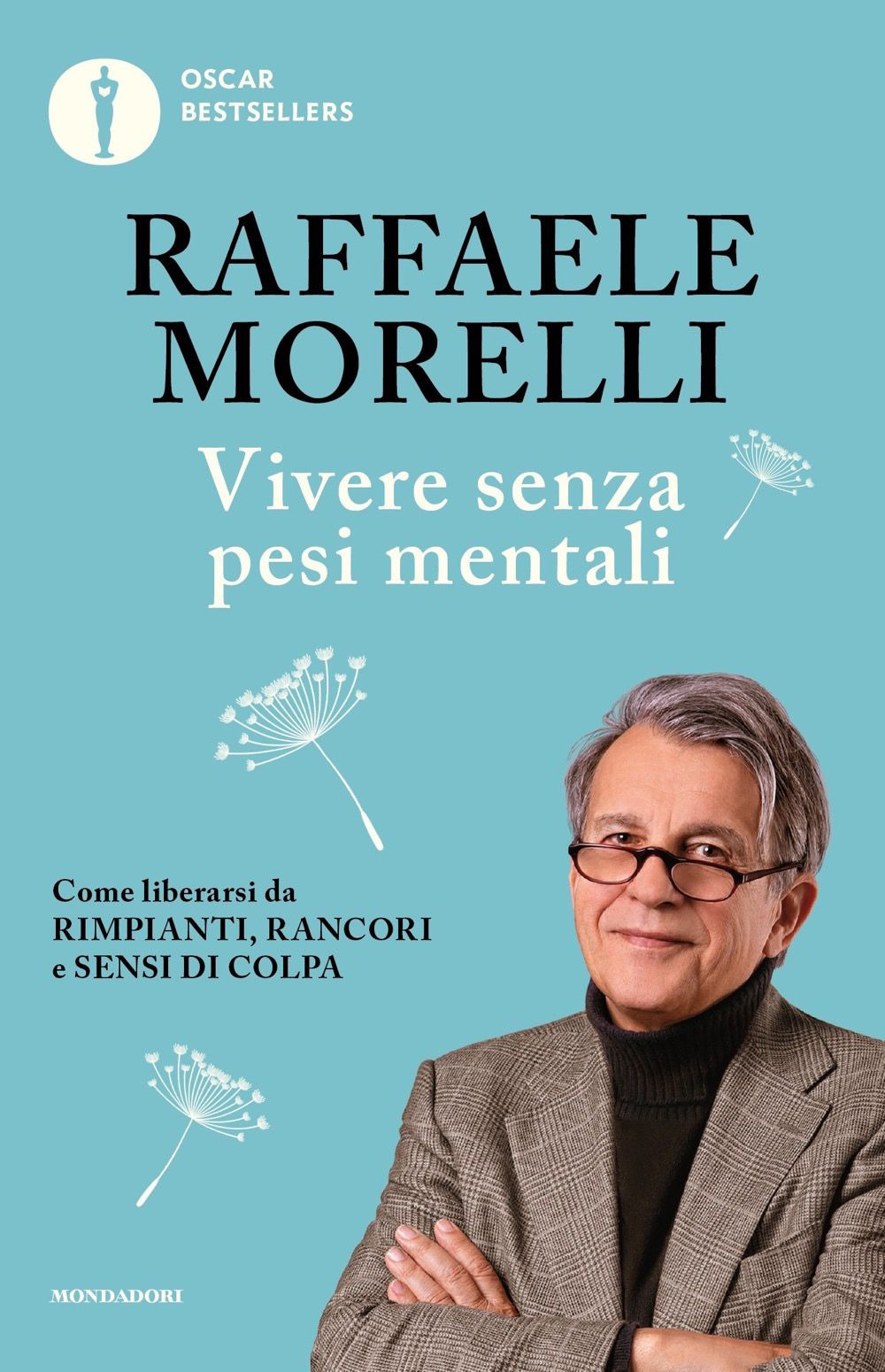 Libro Vivere senza pesi mentali. Come liberarsi da rimpianti