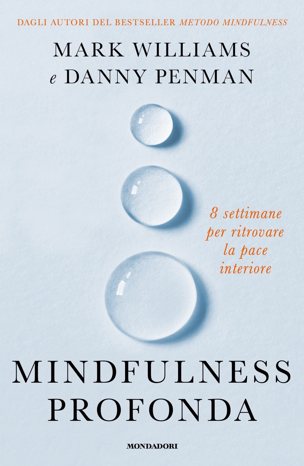 Libro Mindfulness profonda. 8 settimane per ritrovare la pace interiore di Danny Penman; Mark Williams - ean 9788804779230 - Mondadori