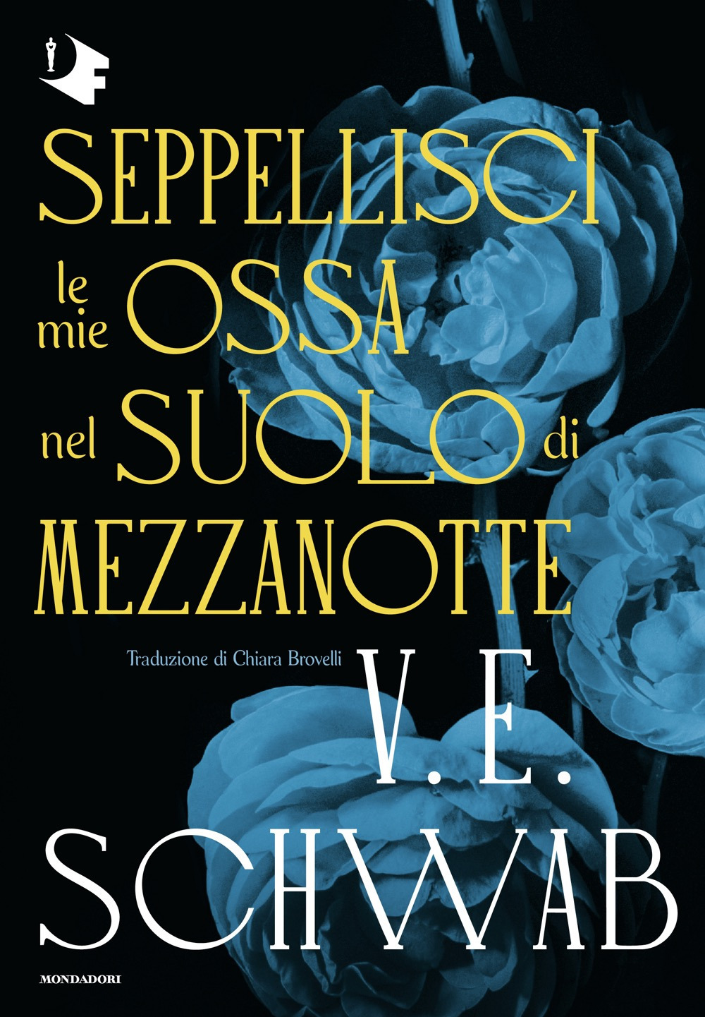 Libro Seppellisci le mie ossa nel suolo di mezzanotte di V. E. Schwab - ean 9788804779322 - Mondadori