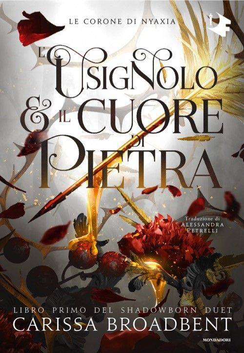 Libro usignolo e il cuore di pietra. Shadowborn Duet di Carissa Broadbent - ean 9788804779704 - Mondadori