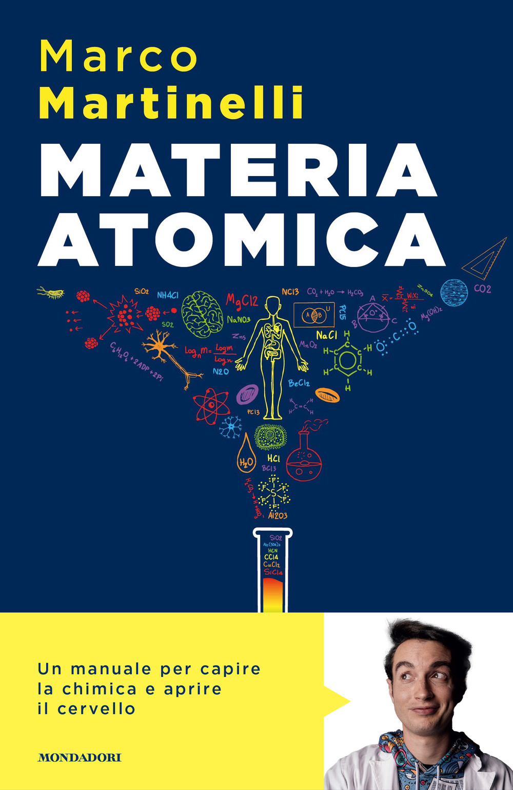 Libro Materia atomica. La chimica come non te l'hanno mai spiegata di Marco Martinelli - ean 9788804780571 - Mondadori