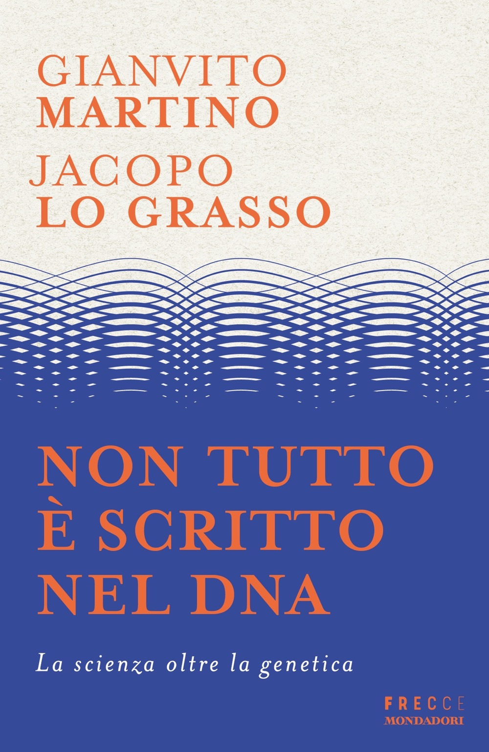 Libro Non tutto è scritto nel DNA di Gianvito Martino; Jacopo Lo Grasso - ean 9788804781523 - Mondadori
