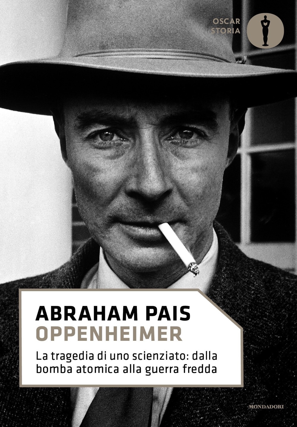 Libro Oppenheimer. La tragedia di uno scienziato: dalla bomba atomica alla guerra fredda di Abraham Pais - ean 9788804781882 - Mondadori