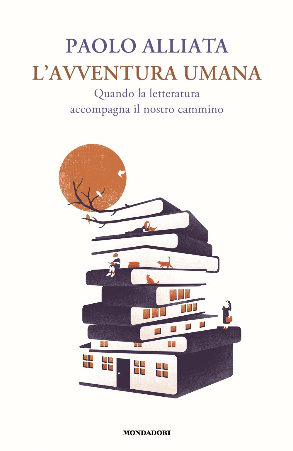 Libro avventura umana. Quando la letteratura accompagna il nostro cammino di Paolo Alliata - ean 9788804782056 - Mondadori