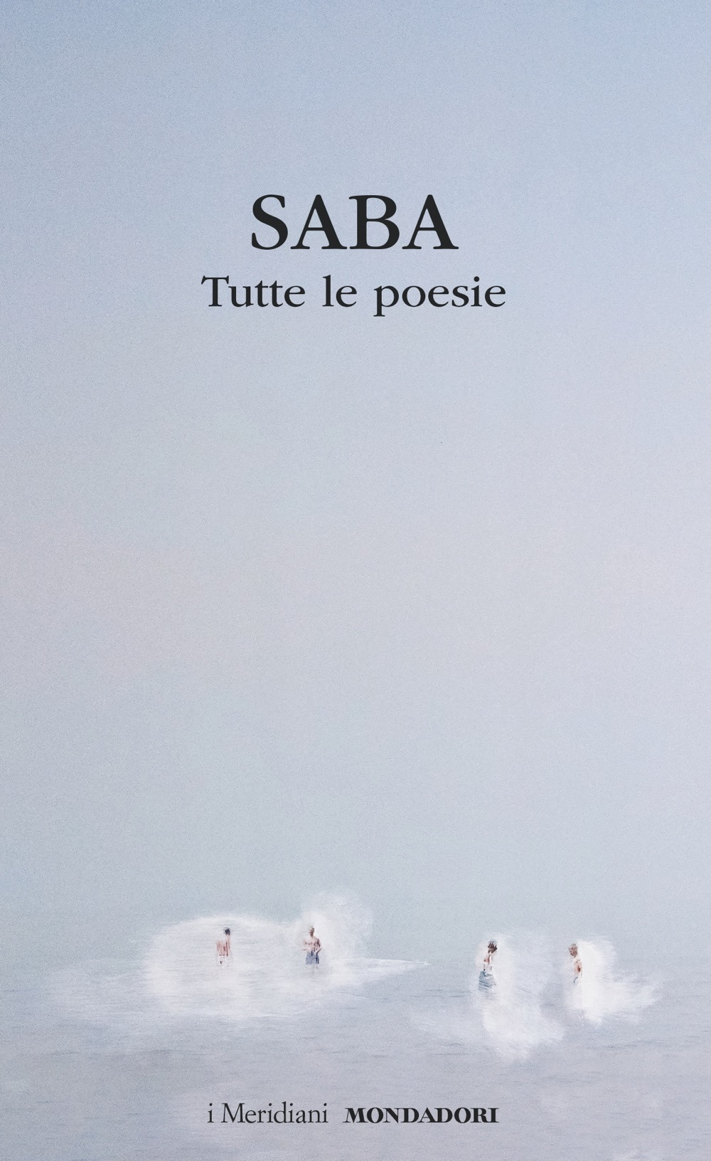 Libro Tutte le poesie di Umberto Saba - ean 9788804783664 - Mondadori