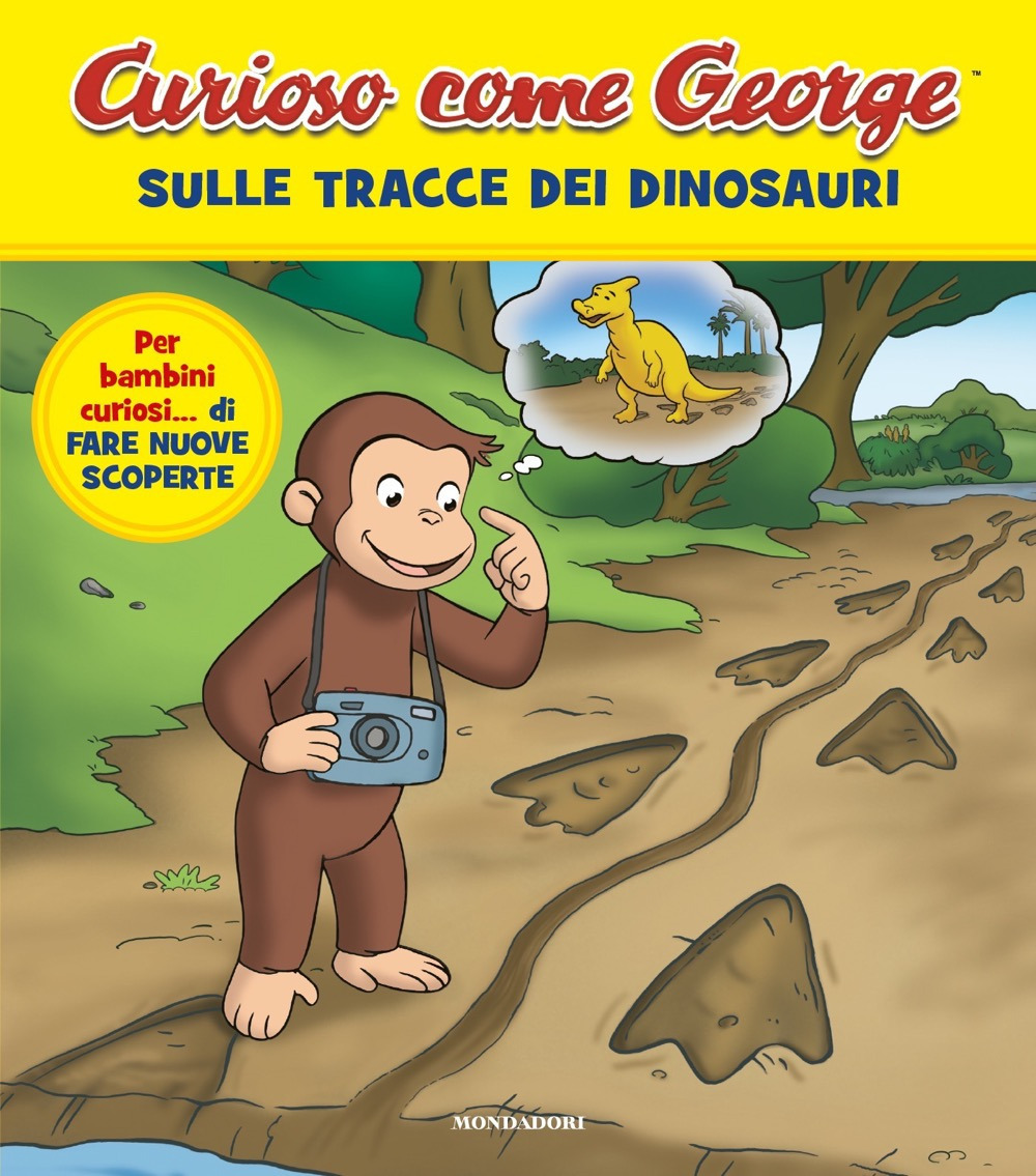 Libro Sulle tracce dei dinosauri. Curioso come George di  - ean 9788804784548 - Mondadori
