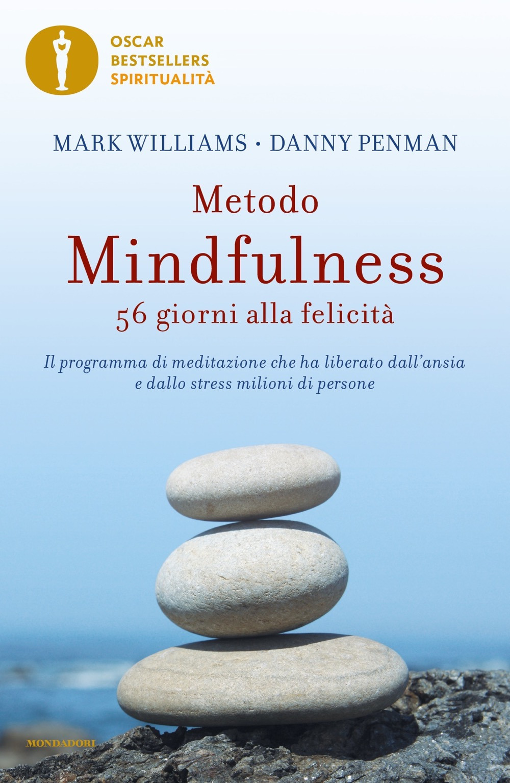 Libro Metodo mindfulness. 56 giorni alla felicità. Il programma di meditazione che ha liberato dall'ansia e dallo stress milioni di persone di Mark Williams; Danny Penman - ean 9788804785200 - Mondadori
