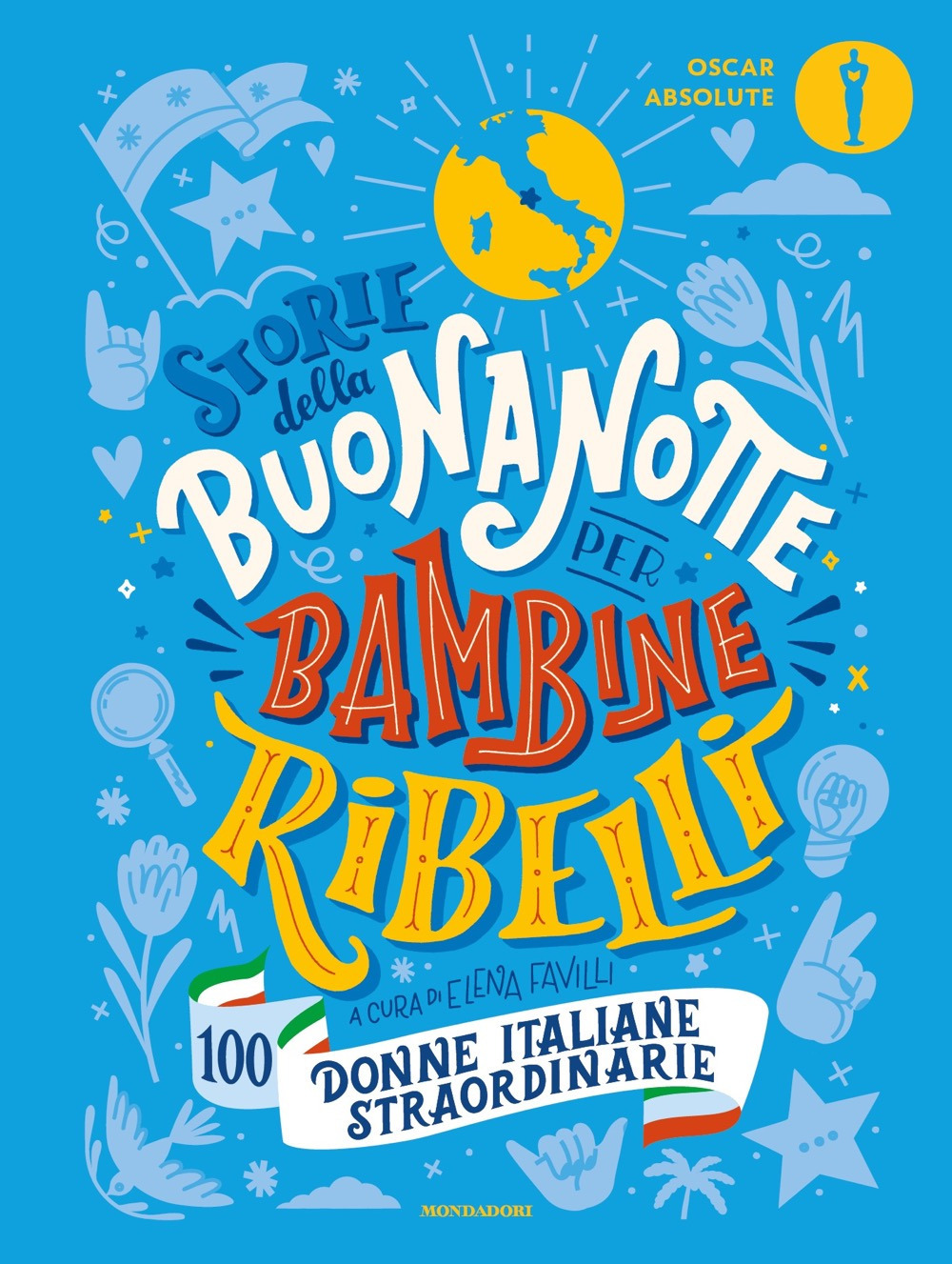 Libro Storie della buonanotte per bambine ribelli. 100 donne italiane straordinarie di  - ean 9788804785460 - Mondadori