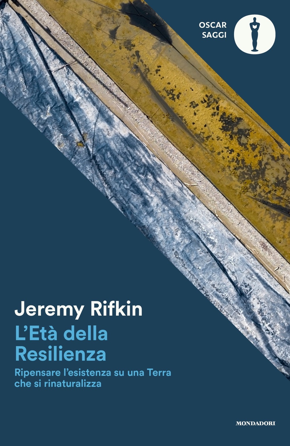 Libro età della resilienza. Ripensare l'esistenza su una Terra che si rinaturalizza di Jeremy Rifkin - ean 9788804785613 - Mondadori
