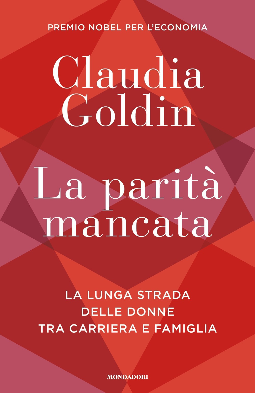 Libro parità mancata. La lunga strada delle donne tra carriera e famiglia di Claudia Goldin - ean 9788804786726 - Mondadori