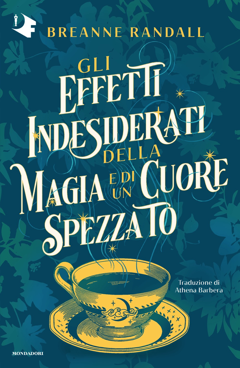 Libro effetti indesiderati della magia e di un cuore spezzato di Breanne Randall - ean 9788804786757 - Mondadori
