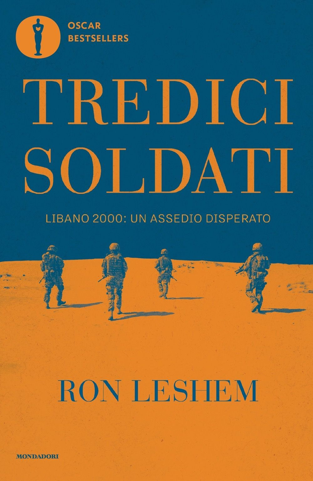 Libro Tredici soldati. Libano 2000: un assedio disperato di Ron Leshem - ean 9788804786917 - Mondadori