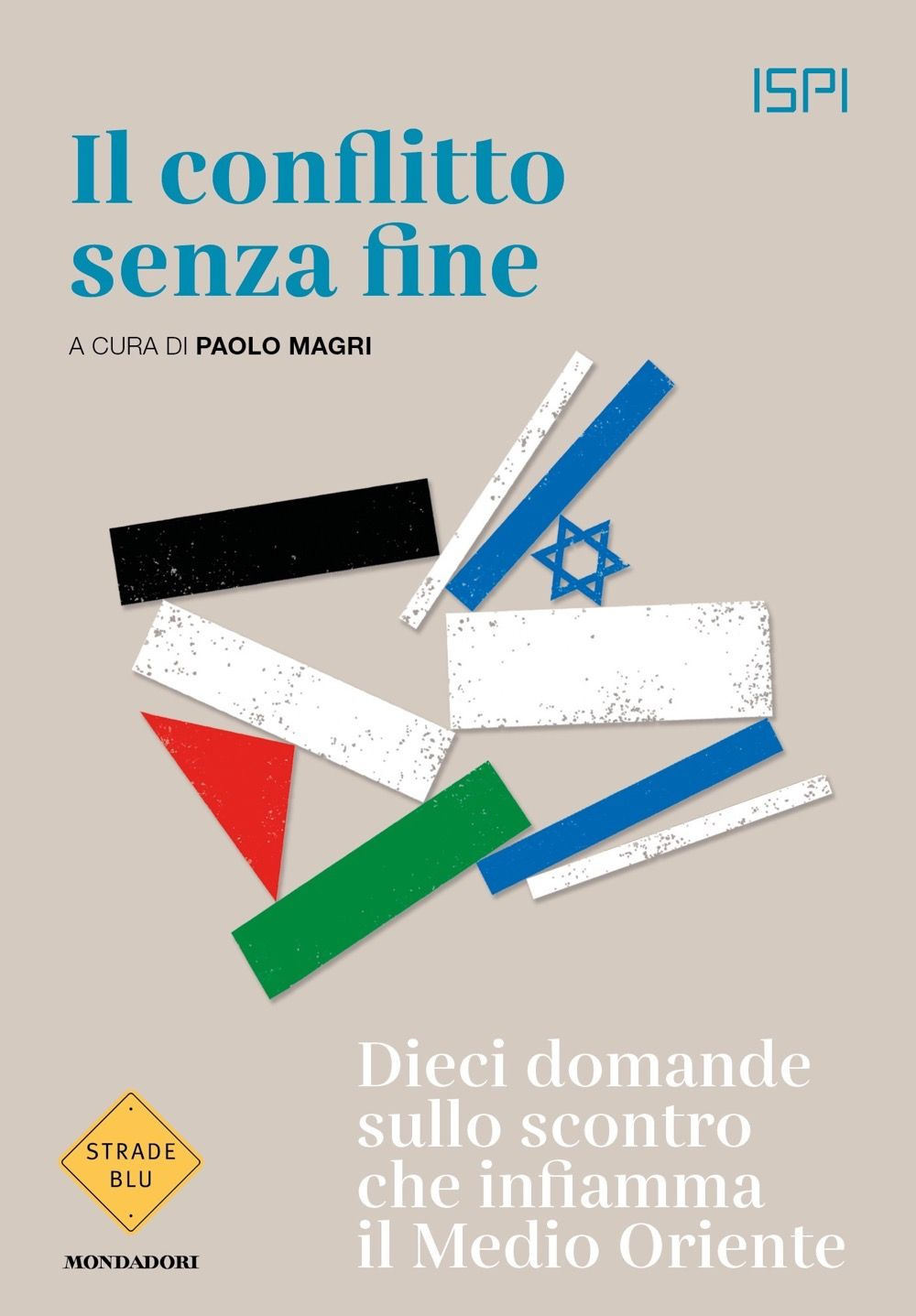 Libro conflitto senza fine. Dieci domande sullo scontro che infiamma il Medio Oriente di  - ean 9788804787129 - Mondadori