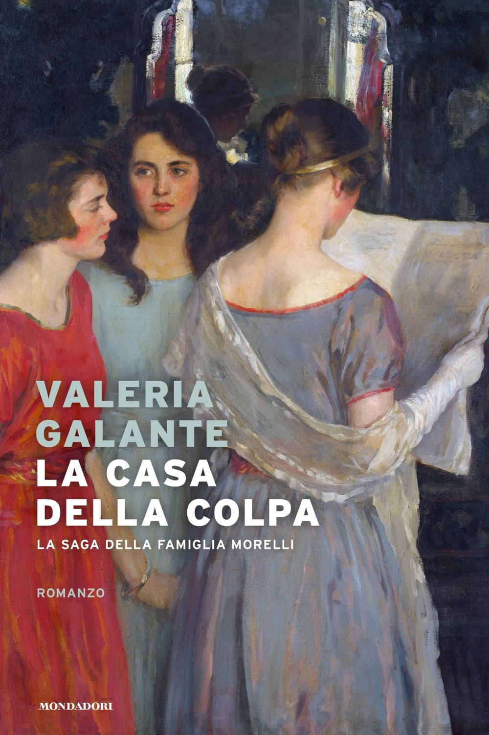 Libro casa della colpa. La saga della famiglia Morelli di Valeria Galante - ean 9788804787525 - Mondadori