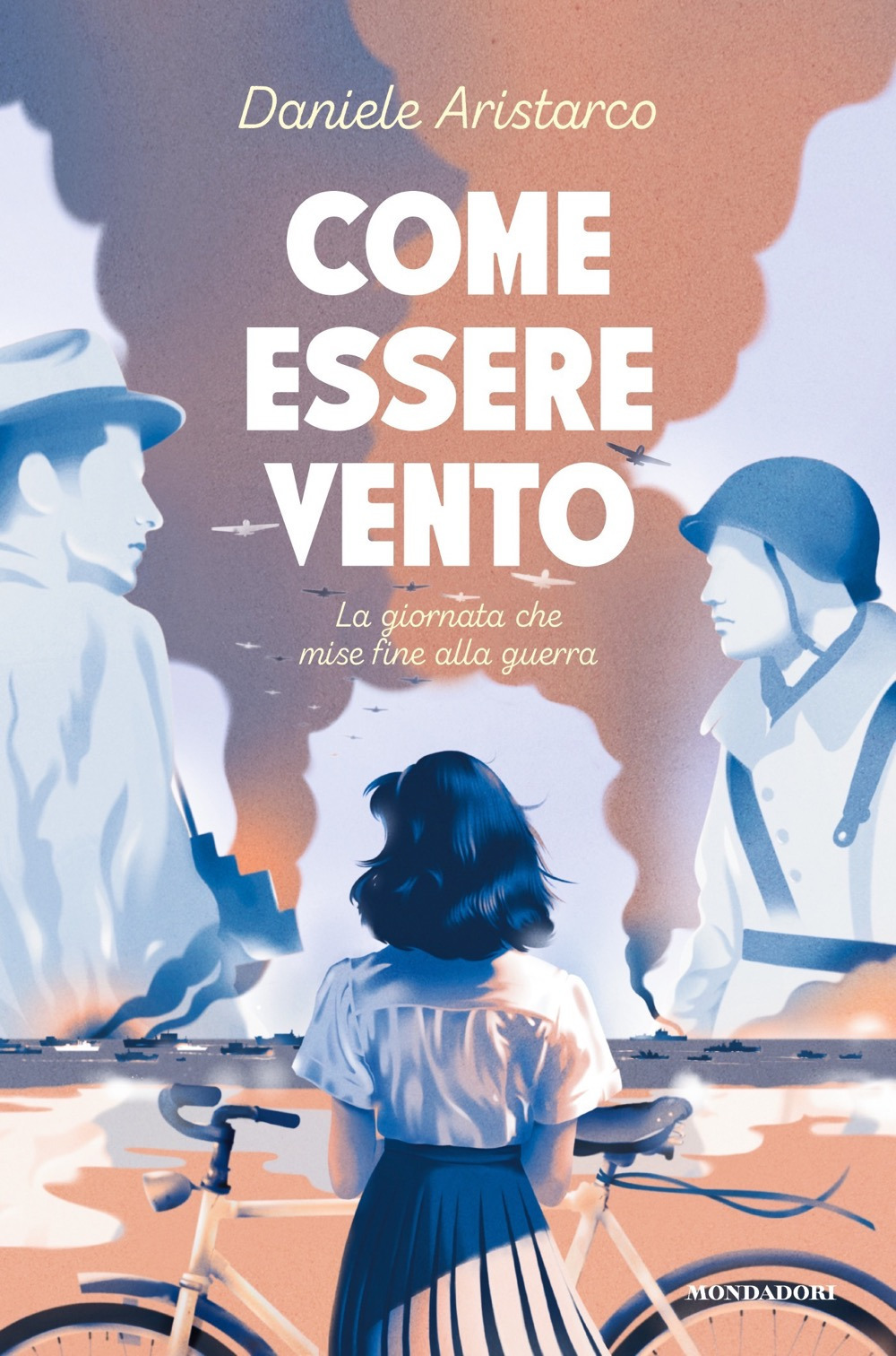 Libro Come essere vento. La giornata che mise fine alla guerra di Daniele Aristarco - ean 9788804787624 - Mondadori