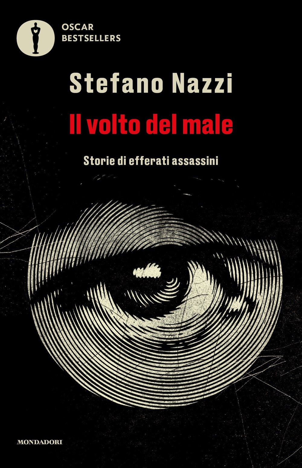 Libro volto del male. Storie di efferati assassini di Stefano Nazzi - ean 9788804789086 - Mondadori