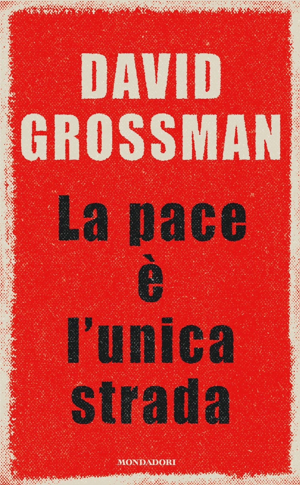 Libro pace è l'unica strada di David Grossman - ean 9788804789130 - Mondadori