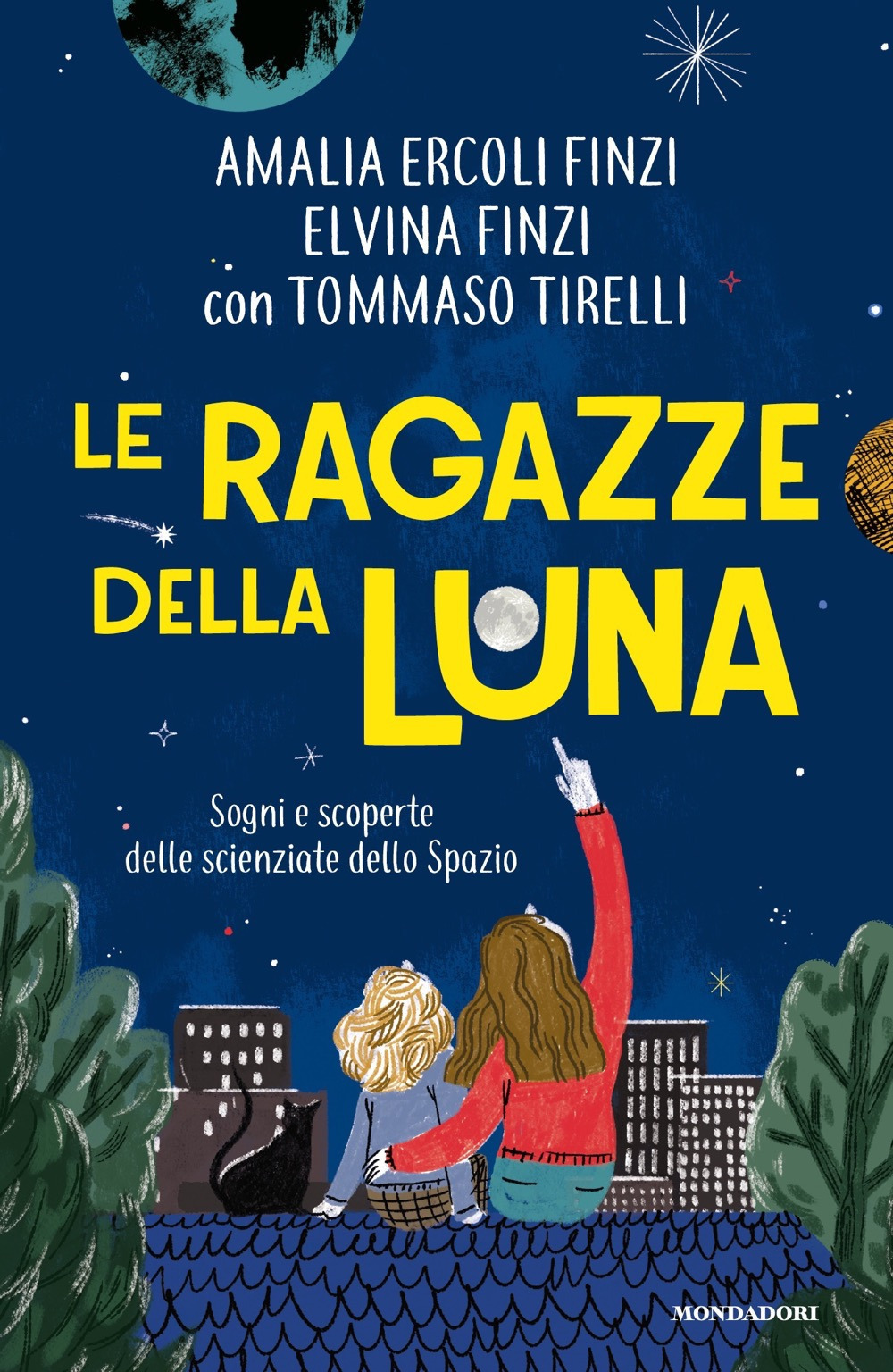 Libro ragazze della luna. Sogni e scoperte delle scienziate dello spazio di Elvina Finzi; Amalia Ercoli Finzi; Tommaso Tirelli; Tommaso Tirelli - ean 9788804790129 - Mondadori