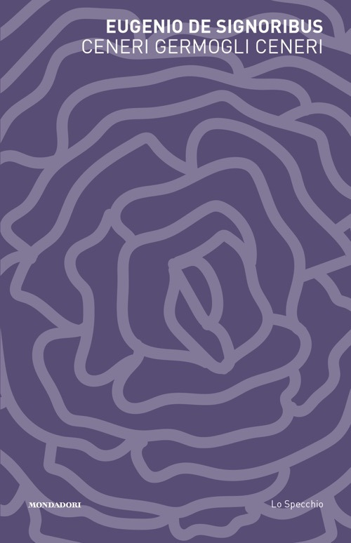 Libro Ceneri germogli ceneri di Eugenio De Signoribus - ean 9788804791072 - Mondadori