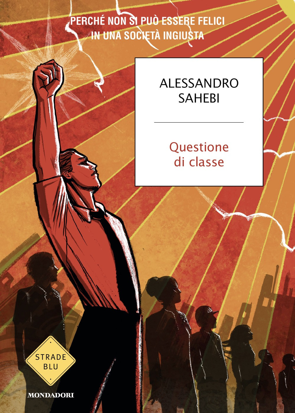 Libro Questione di classe di Alessandro Sahebi - ean 9788804792291 - Mondadori