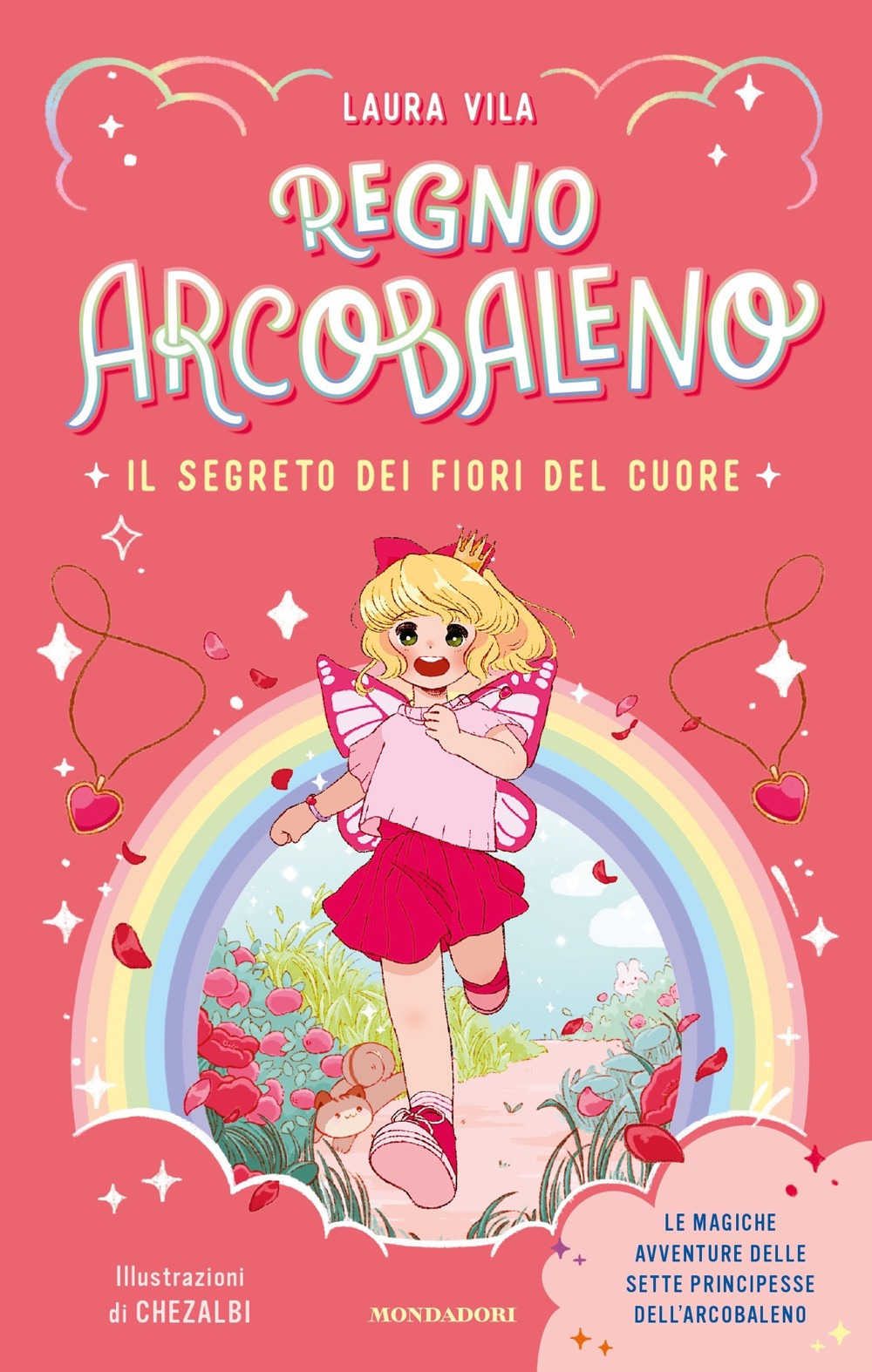 Libro segreto dei fiori del cuore. Regno Arcobaleno di Laura Vila - ean 9788804792307 - Mondadori