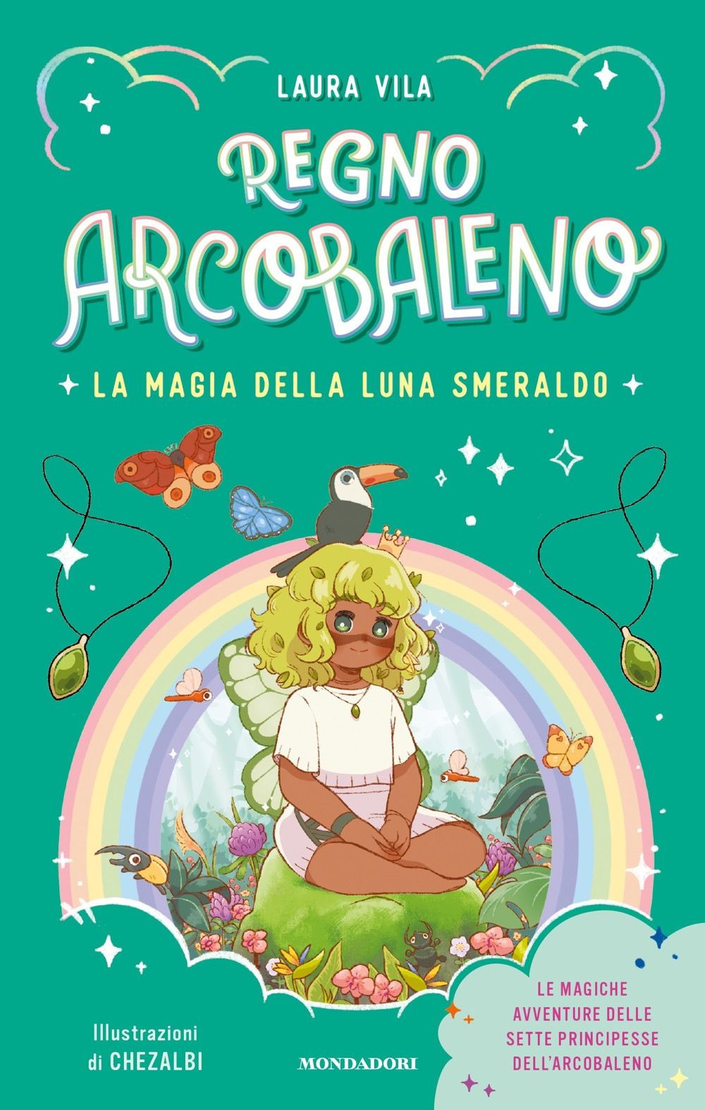 Libro magia della Luna smeraldo. Regno Arcobaleno di Laura Vila - ean 9788804792321 - Mondadori