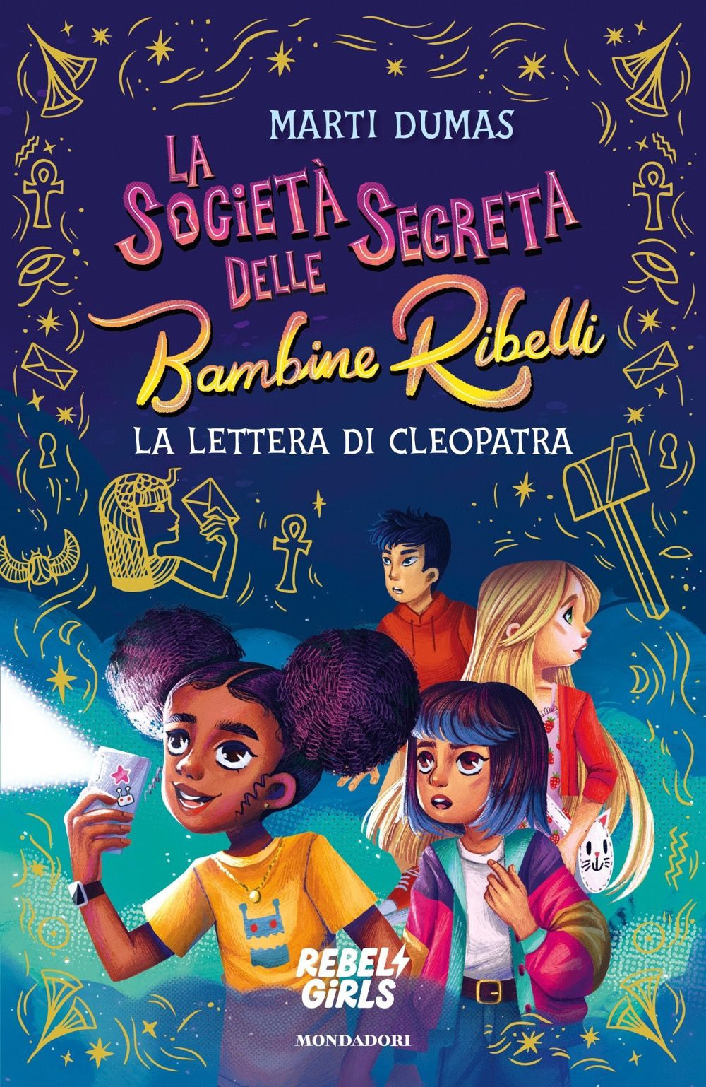 Libro società segreta delle Bambine Ribelli. La lettera di Cleopatra di Marti Dumas - ean 9788804792345 - Mondadori