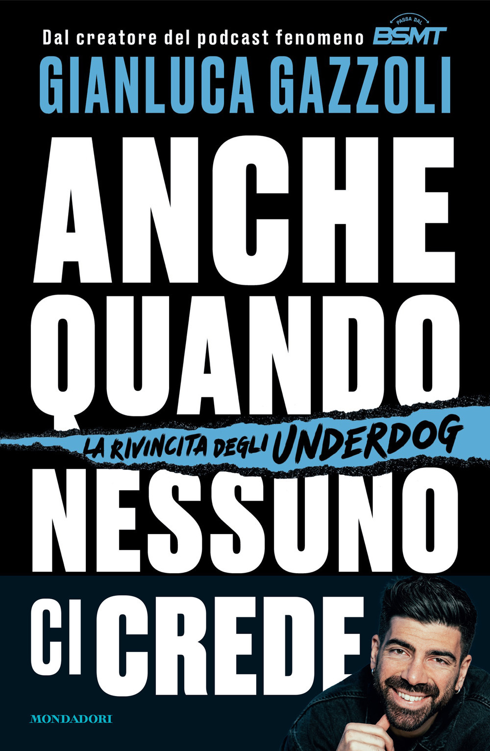 Libro Anche quando nessuno ci crede. La rivincita degli underdog di Gianluca Gazzoli - ean 9788804792420 - Mondadori